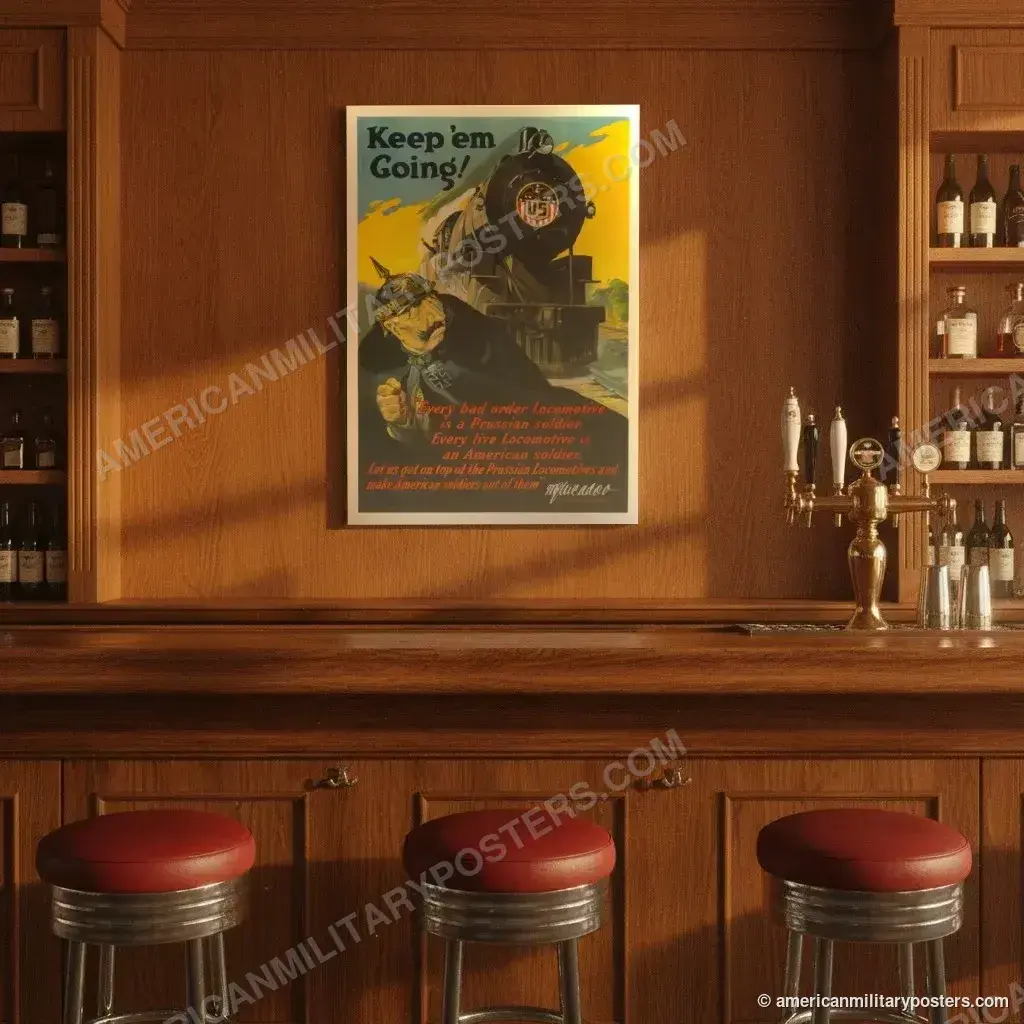 Keep ’Em Going! poster, unframed print on the wall of a classic American bar