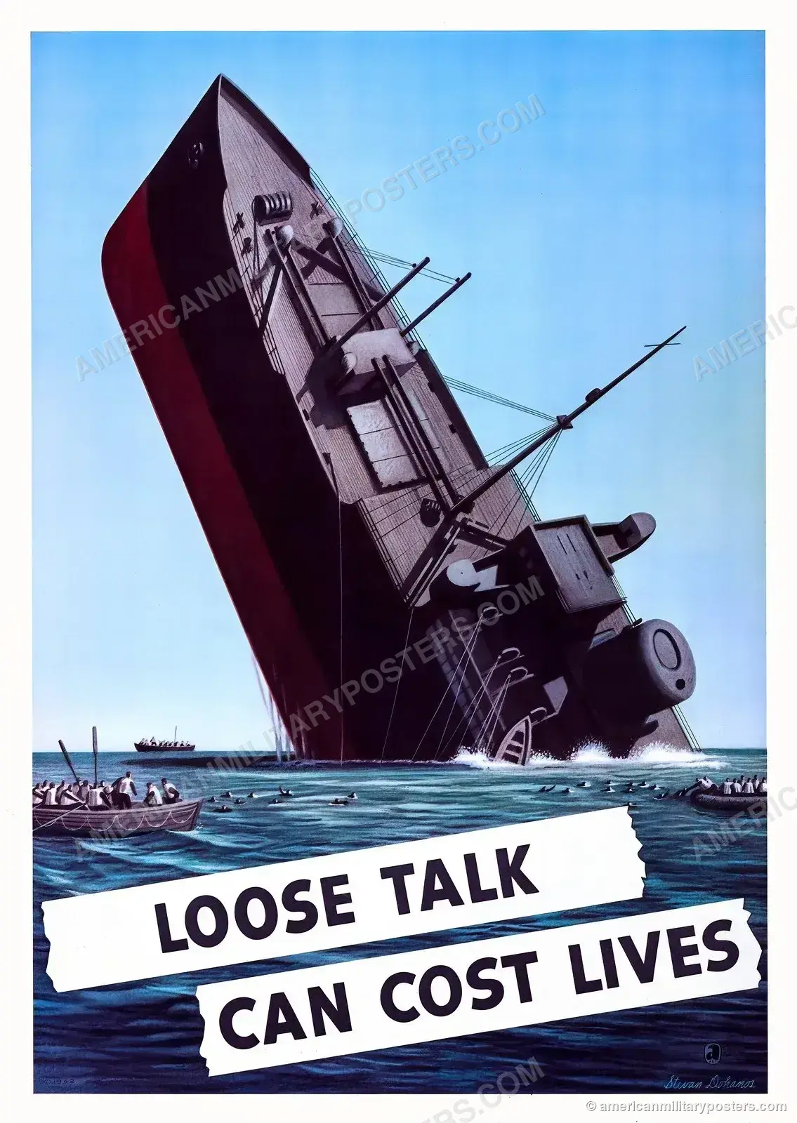 Loose Talk Can Cost Lives 1942 poster by Stevan Dohanos, a torpedoed merchant ship sinking bow-up as survivors swim to lifeboats, restored