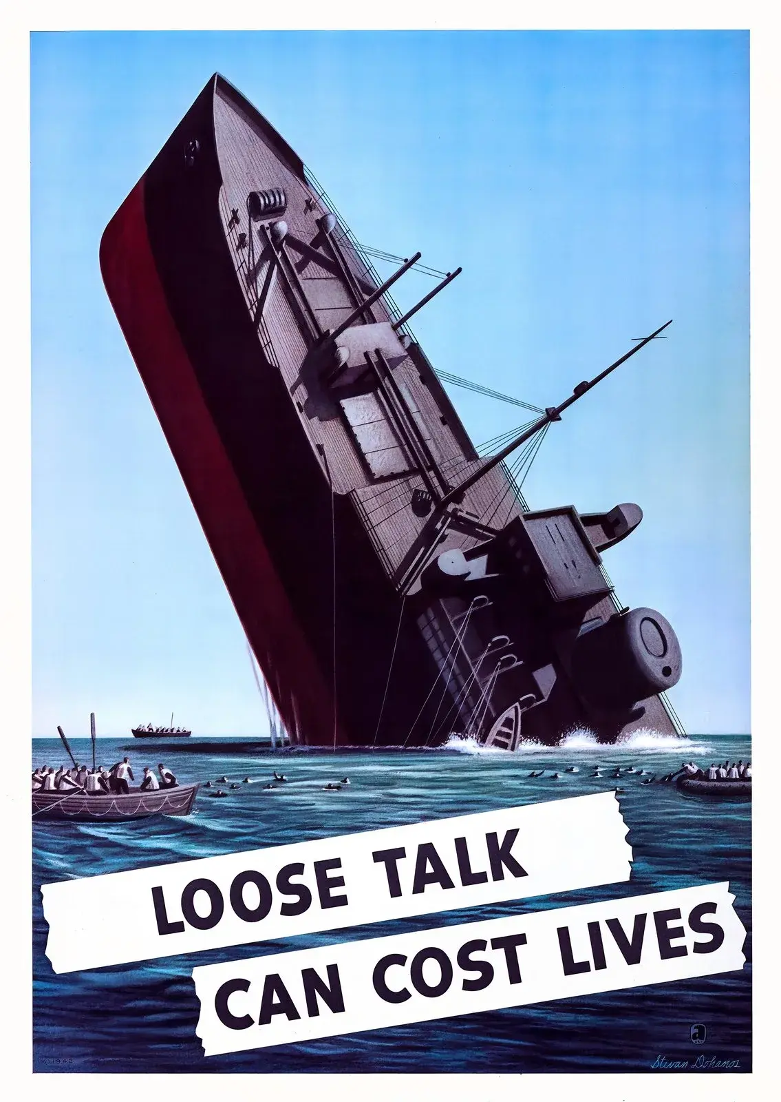 Loose Talk Can Cost Lives 1942 poster by Stevan Dohanos, a torpedoed merchant ship sinking bow-up as survivors swim to lifeboats, restored