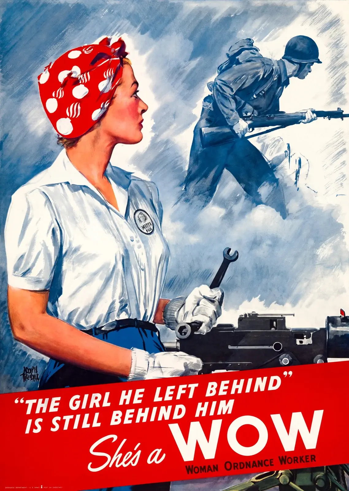 She’s a WOW restored 1943 poster by Adolph Treidler: a woman ordnance worker in a red polka-dot bandana holding a wrench at a machine gun while a soldier charges behind her