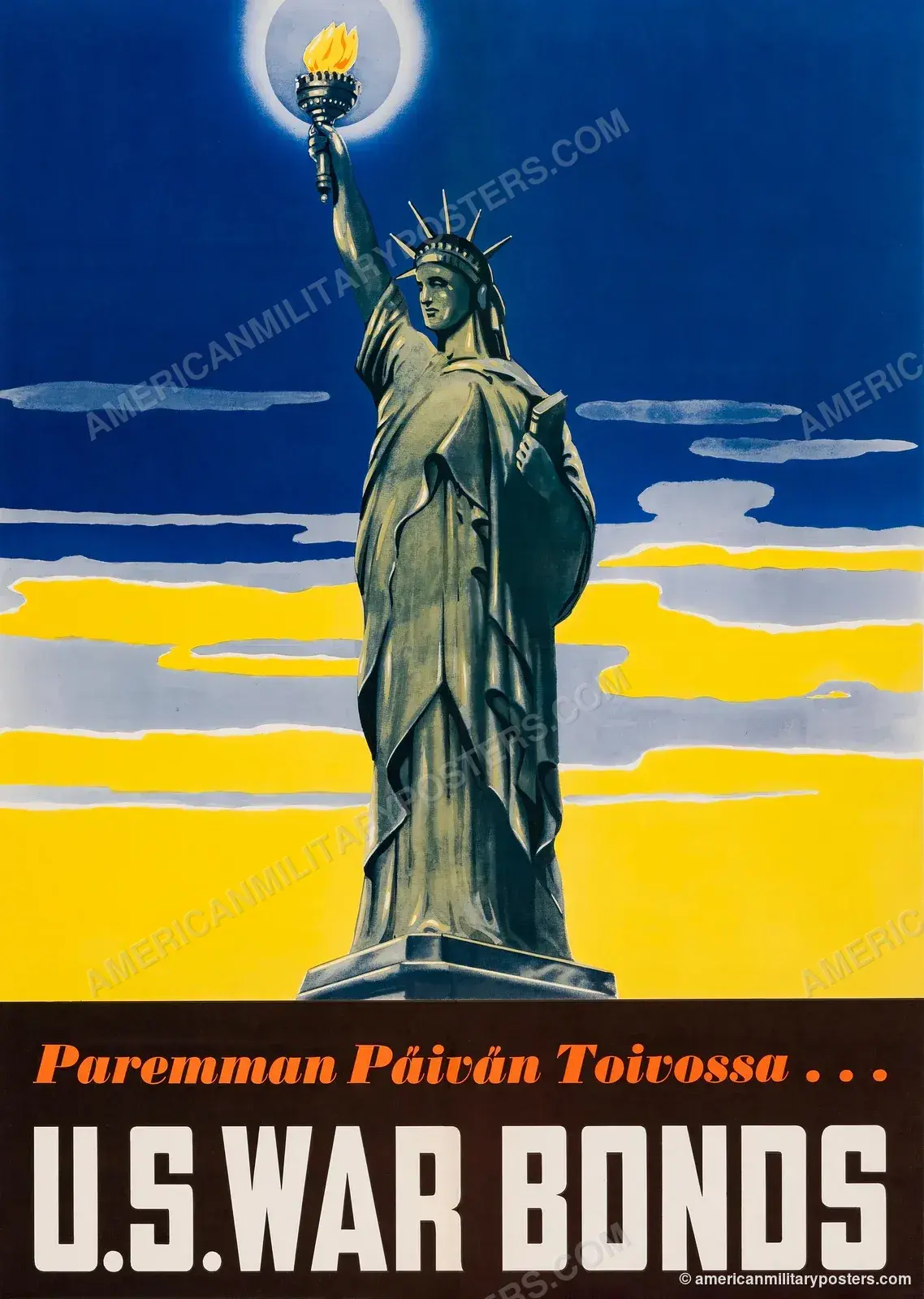 U.S. War Bonds restored 1943 Finnish-language poster: the Statue of Liberty against bands of blue and yellow sky above the words Paremman Paivan Toivossa
