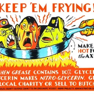 Keep Em Frying restored WPA poster from Los Angeles: cartoon heads of the three Axis leaders in a frying pan over flames, held by a hand in a Stars and Stripes cuff, with text about saving kitchen grease