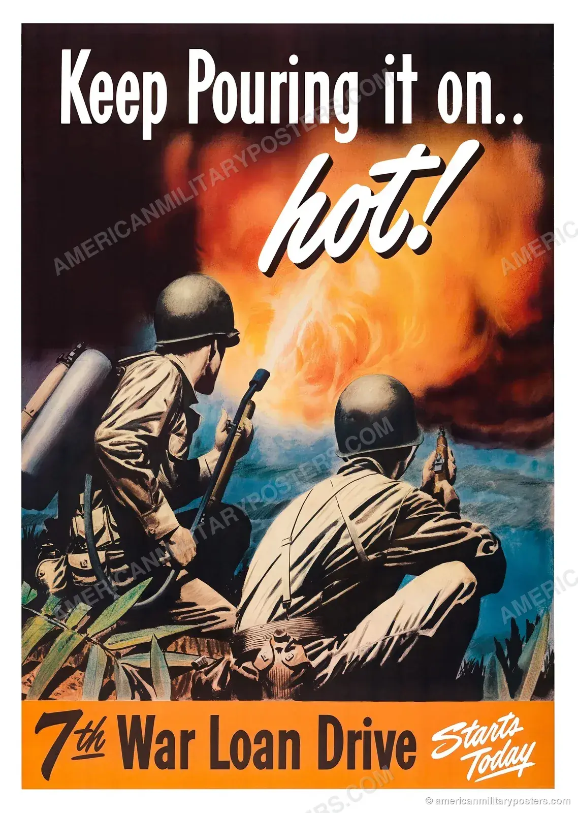 Keep Pouring It On Hot restored 1945 Seventh War Loan poster: two helmeted soldiers crouch in jungle grass as a flamethrower sends fire into an orange sky, with the words 7th War Loan Drive starts today