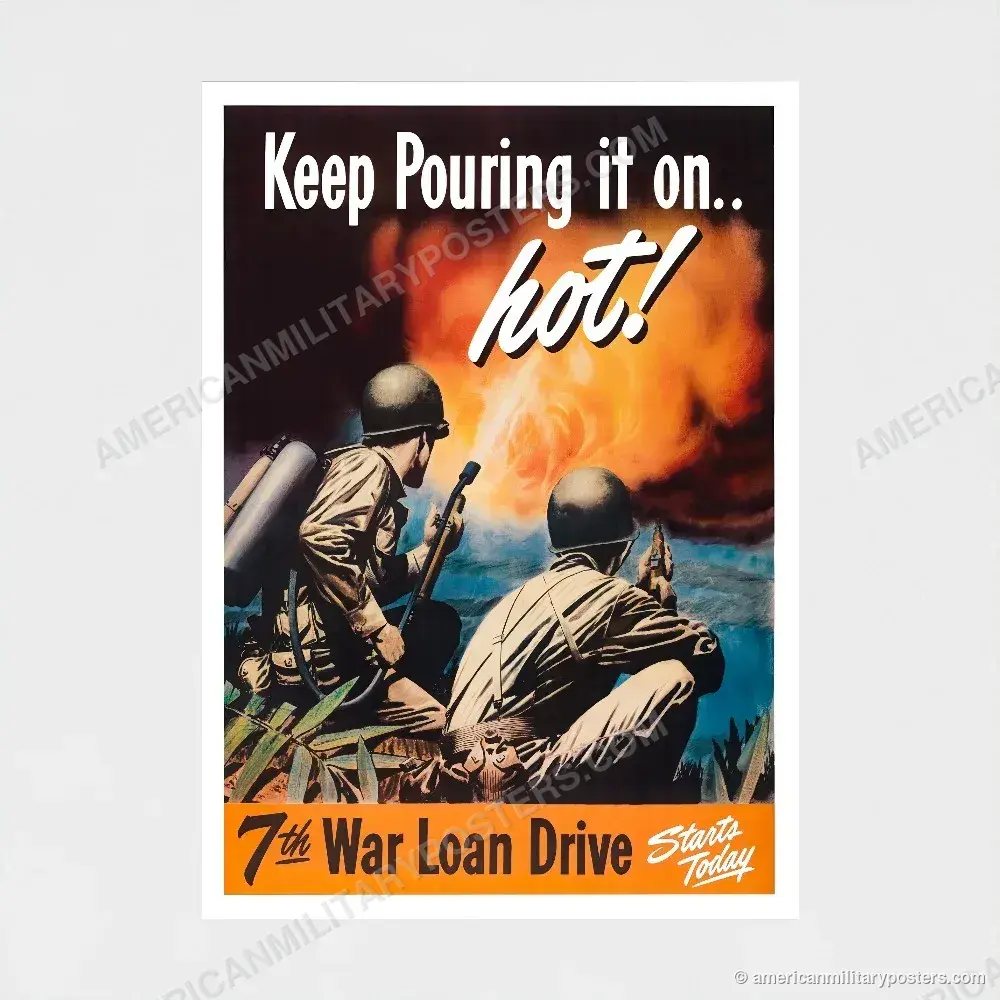Keep Pouring It On… Hot! 7th War Loan Drive poster, unframed print shown front-on