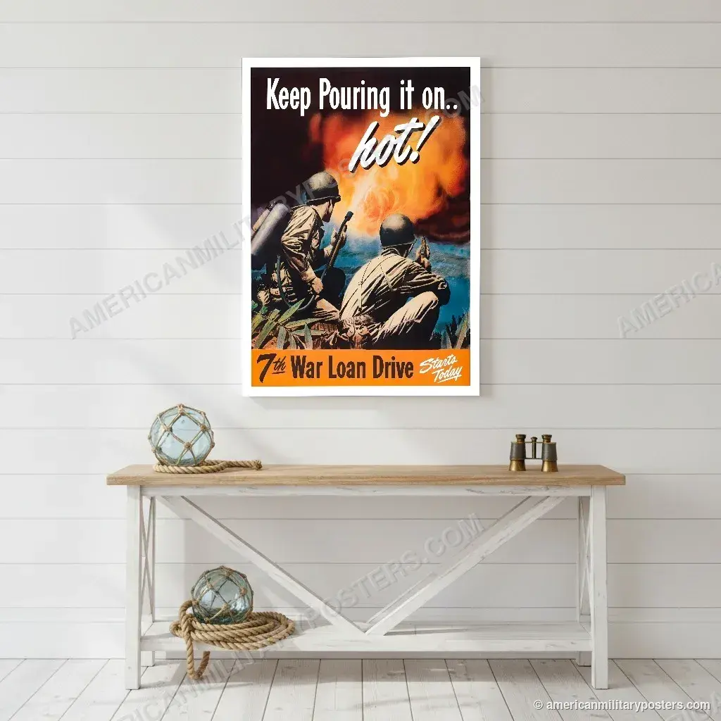 Keep Pouring It On… Hot! 7th War Loan Drive poster, unframed print on a white shiplap wall in a coastal hallway
