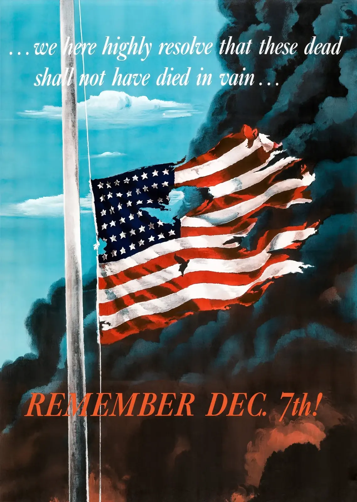Remember Dec. 7th! restored 1942 Pearl Harbor poster by Allen Saalburg: a torn 48-star American flag at half-mast against black smoke and blue sky, under a line from the Gettysburg Address
